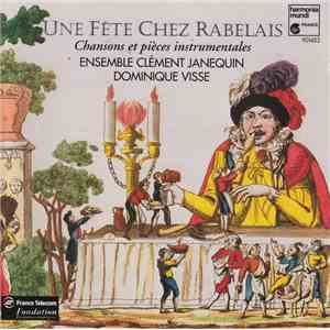 Ensemble Clément Janequin, Dominique Visse - Une Fête Chez Rabelais