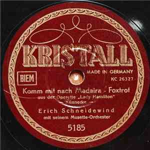 Erich Schneidewind - Komm Mit Nach Madaira / Kieler Sprotten