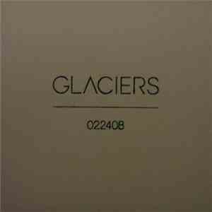 Glaciers  - 022408