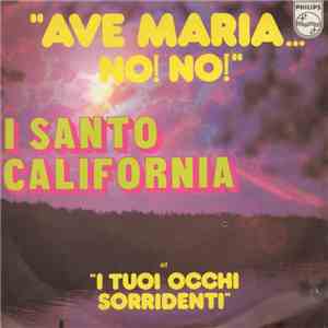 I Santo California - Ave Maria... No! No! / I Tuoi Occhi Sorridenti