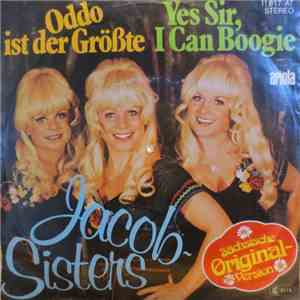 Jacob Sisters - Oddo Ist Der Größte / Yes Sir, I Can Boogie