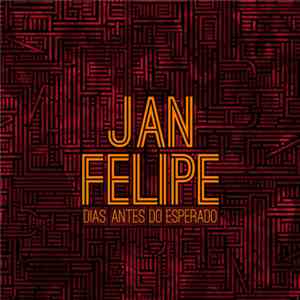 Jan Felipe - Dias Antes Do Esperado