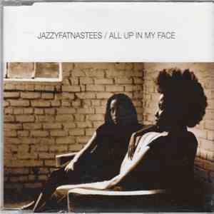 Jazzyfatnastees - All Up In My Face