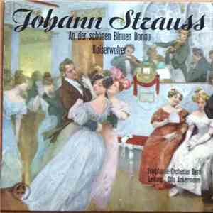 Johann Strauss – Berne Symphony Orchestra, Otto Ackermann - An Der Schönen ...