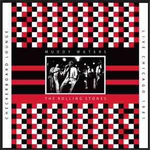 Muddy Waters, The Rolling Stones - Checkerboard Lounge - Live Chicago 1981