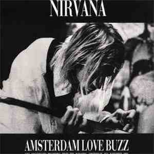 Nirvana - Amsterdam Love Buzz