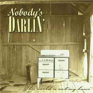 Nobody's Darlin' - This World Is Not My Home