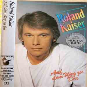 Roland Kaiser - Auf Dem Weg Zu Dir