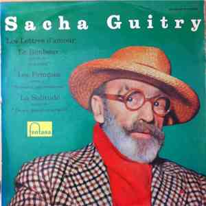 Sacha Guitry - Les Lettres D'amour / Le Bonheur / Les Femmes / La Solitude