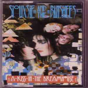 Siouxsie And The Banshees - A Kiss In The Dreamhouse