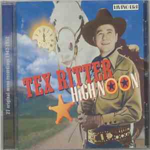 Tex Ritter - High Noon - 27 Original Recordings 1942-1952