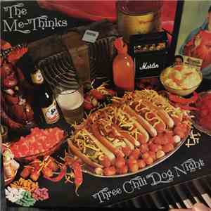 The Me-Thinks - Three Chili Dog Night