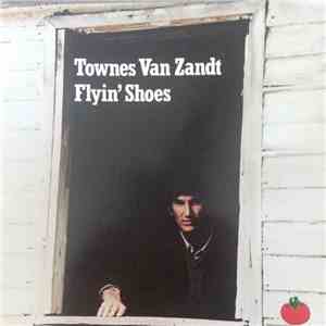 Townes Van Zandt - Flyin' Shoes