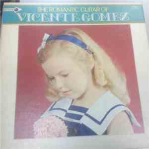 Vicente Gomez - The Romantic Guitar