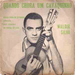 Waldir Silva - Quando Chora o Cavaquinho / Sambaião / Duas Lágrimas / Um Sa ...