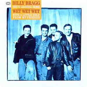 Wet Wet Wet / Billy Bragg - With A Little Help From My Friends / She's Leav ...
