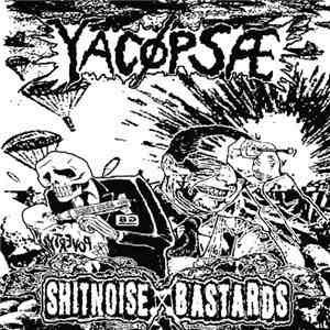 Yacøpsæ / Shitnoise Bastards - Yacøpsæ / Shitnoise Bastards