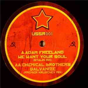 Adam Freeland / Chemical Brothers - We Want Your Soul / Galvanize (Remixes)