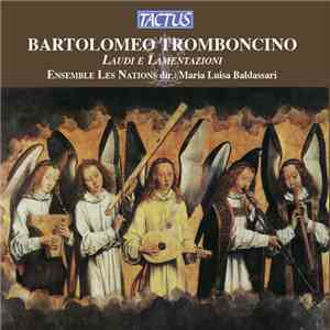 Bartolomeo Tromboncino - Ensemble Les Nations, Maria Luisa Baldassari - Lau ...