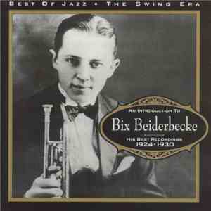 Bix Beiderbecke - An Introduction to Bix Beiderbecke: His Best Recordings 1924-1930