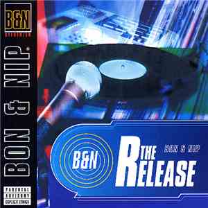 Bon & Nip - The Release