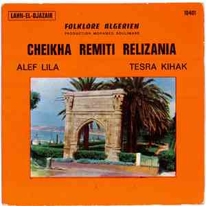 Cheikha Remiti Relizania - Alef Lila / Tesra Kihak