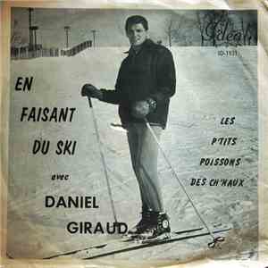 Daniel Giraud - En Faisant Du Ski / Les P'tits Poissons Des Ch'naux