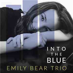 Emily Bear Trio - Into The Blue