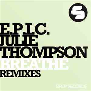 E.P.I.C. Feat. Julie Thompson - Breathe (Remixes)