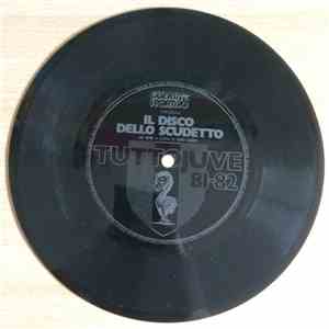 Ezio Luzzi - Il Disco Dello Scudetto Tutto Juve 81-82