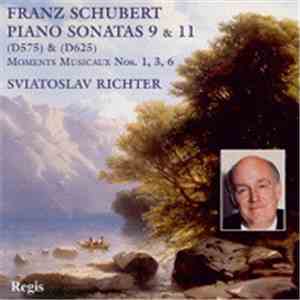 Franz Schubert, Sviatoslav Richter - Piano Sonatas 9 & 11 (D.575) & (D.625) . Moments Musicaux Nos. 1, 3, 6