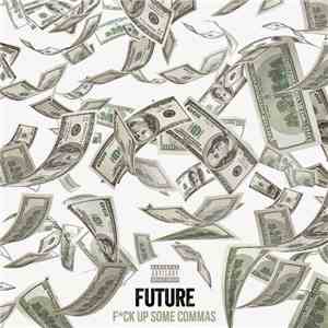 Future - Fck Up Some Commas