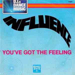 Influence  - You've Got The Feeling