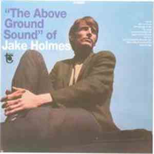 Jake Holmes - The Above Ground Sound Of Jake Holmes