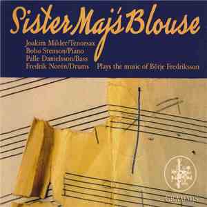 Joakim Milder, Bobo Stenson, Palle Danielsson, Fredrik Norén - Sister Maj's ...