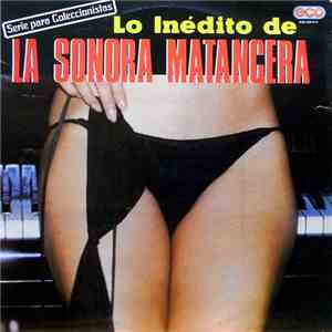 La Sonora Matancera - Lo Inédito De La Sonora Matancera