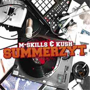 M Skills, Kush  - Summerzyt
