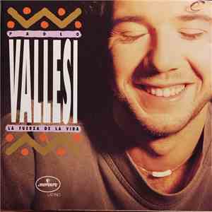 Paolo Vallesi - La Fuerza De la Vida