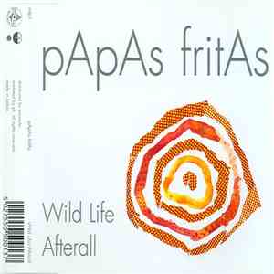 Papas Fritas - Wild Life/Afterall