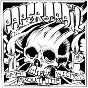 Paper Trail - What About The Wicked?