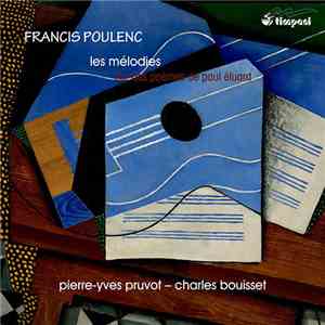 Pierre-Yves Pruvot, Charles Bouisset, Francis Poulenc - Les mélodies