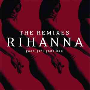 Rihanna - Good Girl Gone Bad: The Remixes