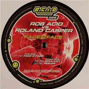 Rob Acid vs. Roland Casper - Face 2 Face