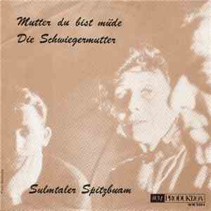 Sulmtaler Spitzbuam - Mutter Du Bist Müde