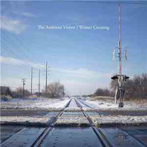 The Ambient Visitor - Winter Crossing