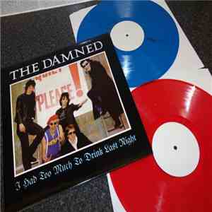 The Damned - I Had Too Much To Drink Last Night