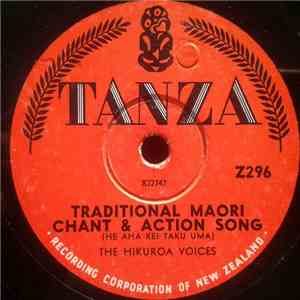 The Hikuroa Voices - Traditional Maori Chant & Action Song / Maori Melodies