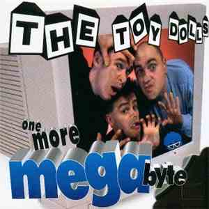 Toy Dolls - One More Megabyte