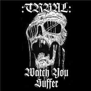 Tribünal - Watch You Suffer