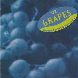 U2 - Grapes - Remixes For Propaganda